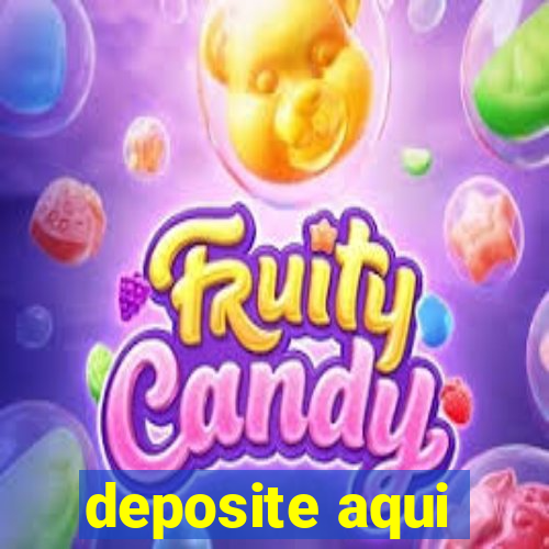 deposite aqui